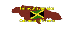 Falmouth Jamaica Calendar of Events Page by the Jamaican Business Directory